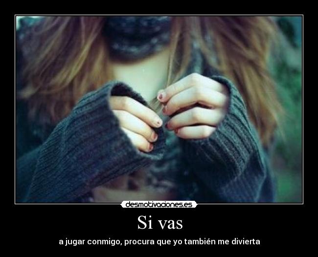 carteles nunca juegues con los sentimientos los demas okkk sunado very puke pero enfin lalalarala desmotivaciones