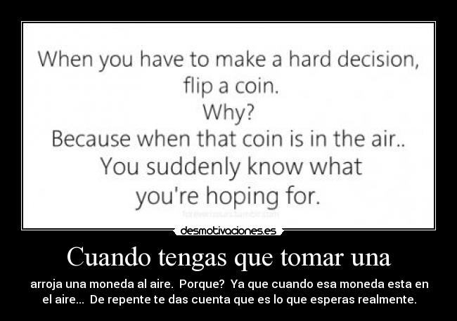 Cuando tengas que tomar una -