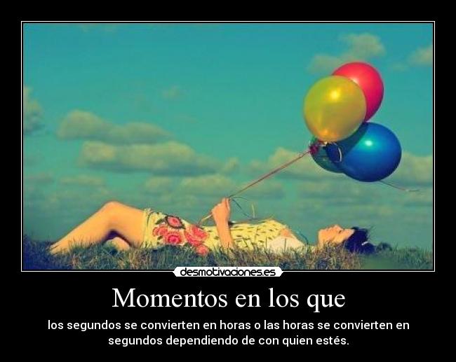 Momentos en los que -
