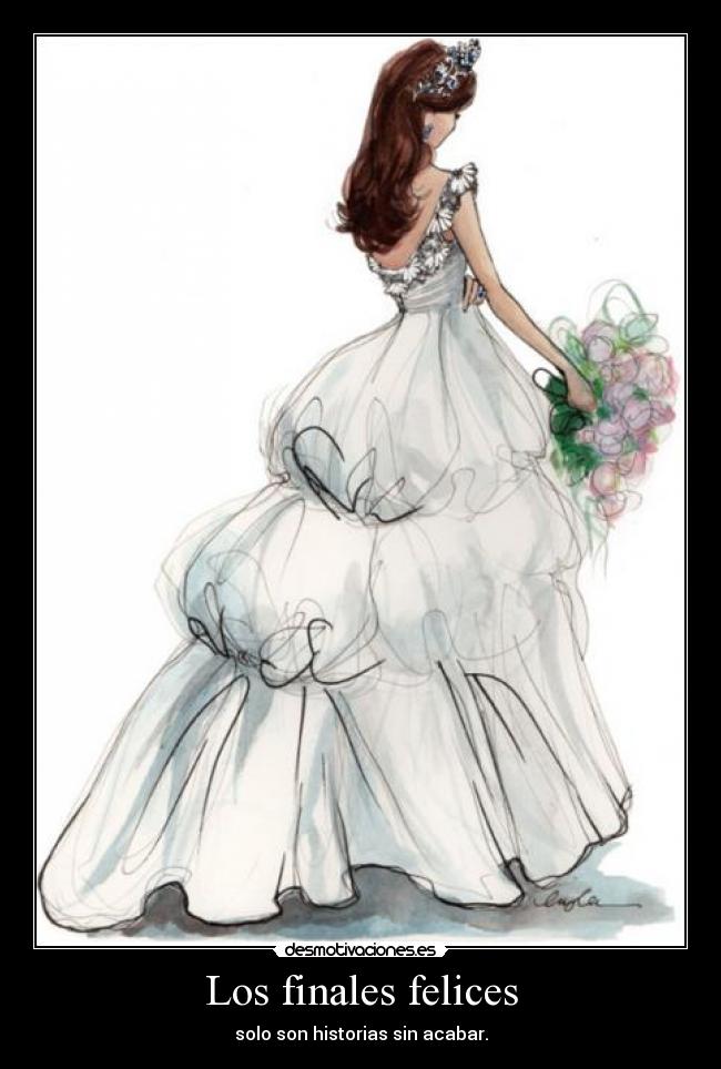 Los finales felices - solo son historias sin acabar.