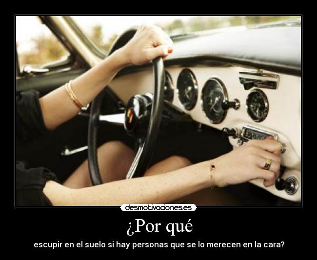 ¿Por qué - escupir en el suelo si hay personas que se lo merecen en la cara?