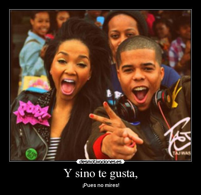 Y sino te gusta, - 