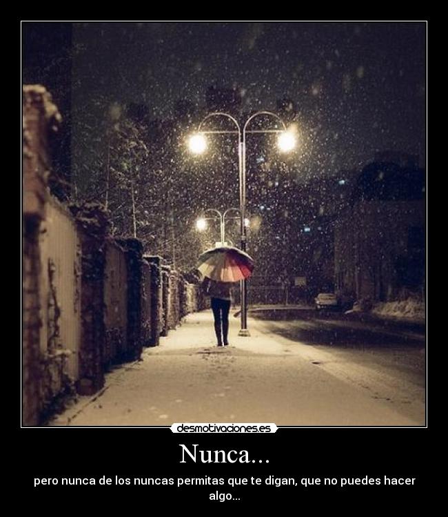 Nunca... -