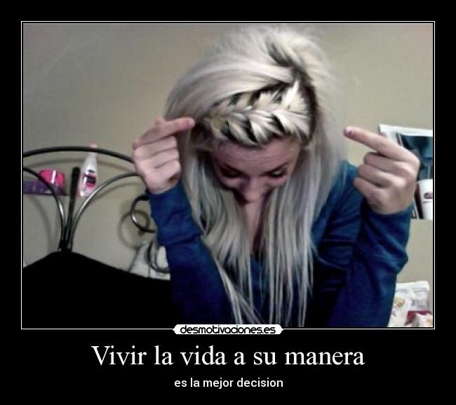 Vivir la vida a su manera - es la mejor decision
