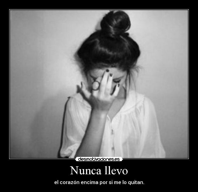 Nunca llevo - 