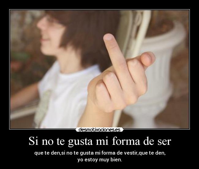 Si no te gusta mi forma de ser - 