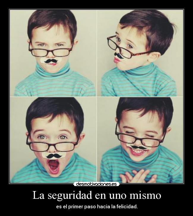 La seguridad en uno mismo -