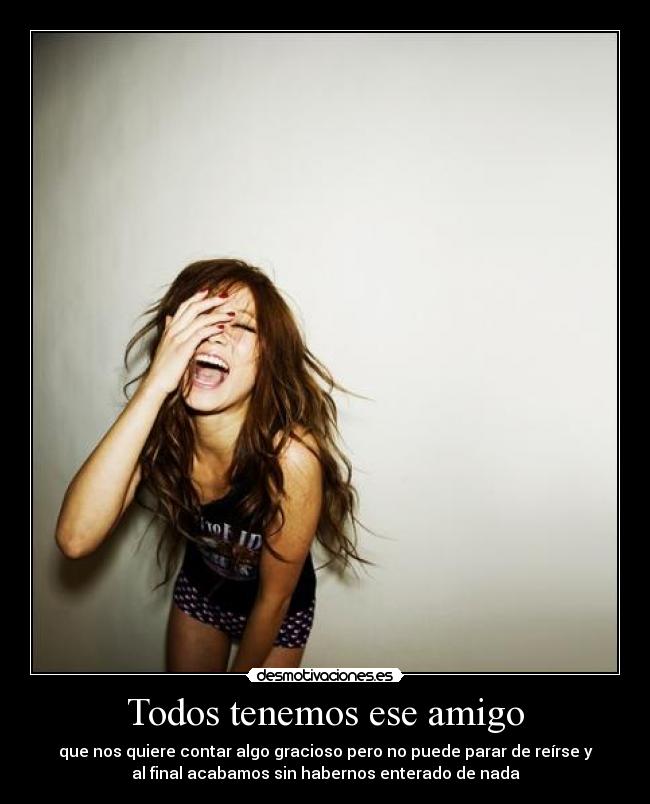 Todos tenemos ese amigo -