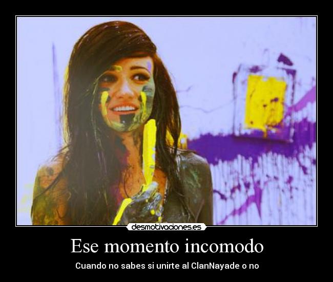 Ese momento incomodo - Cuando no sabes si unirte al ClanNayade o no