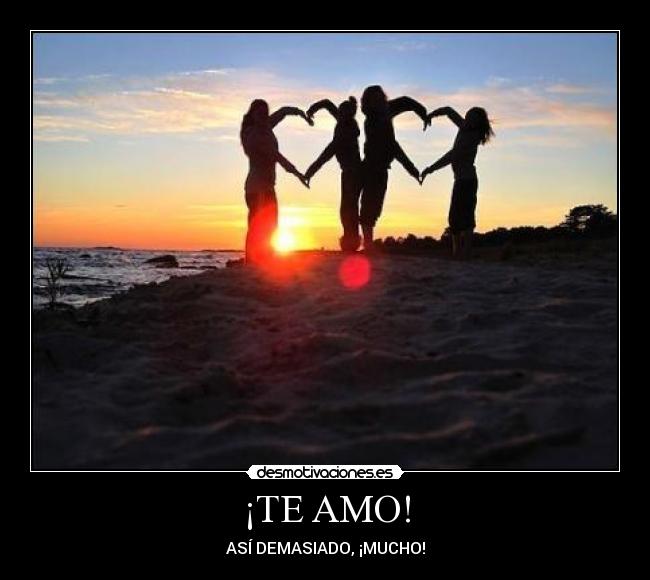 ¡TE AMO! -