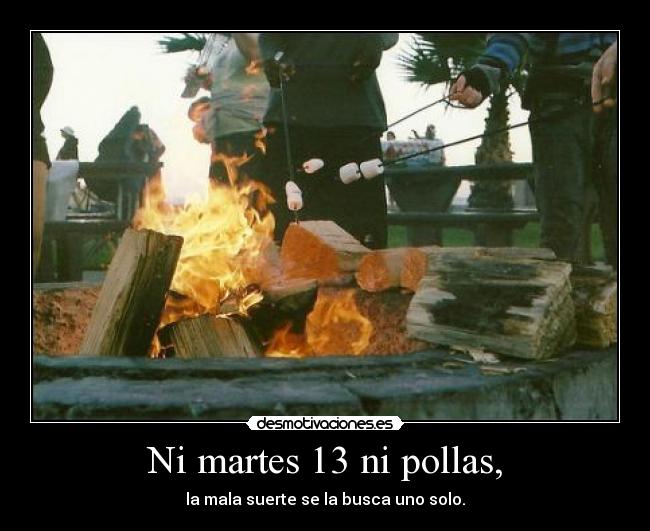 Ni martes 13 ni pollas, - 
