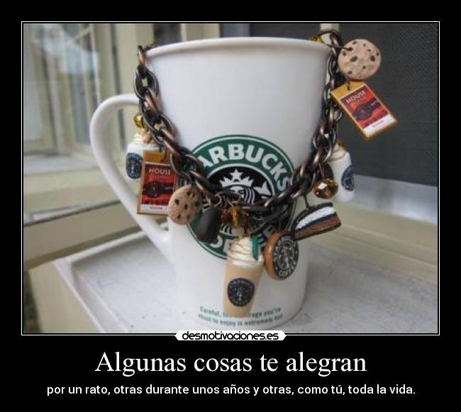 Algunas cosas te alegran -