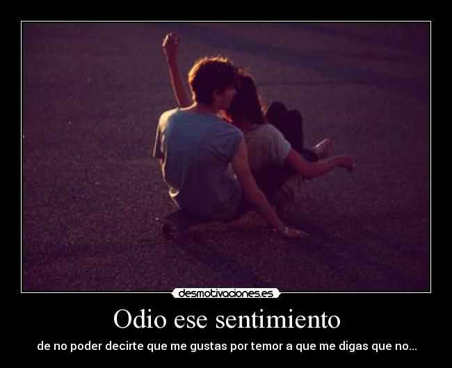 Odio ese sentimiento - 
