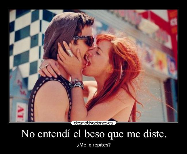 carteles repiteme ese beso que tanto encanto desmotivaciones