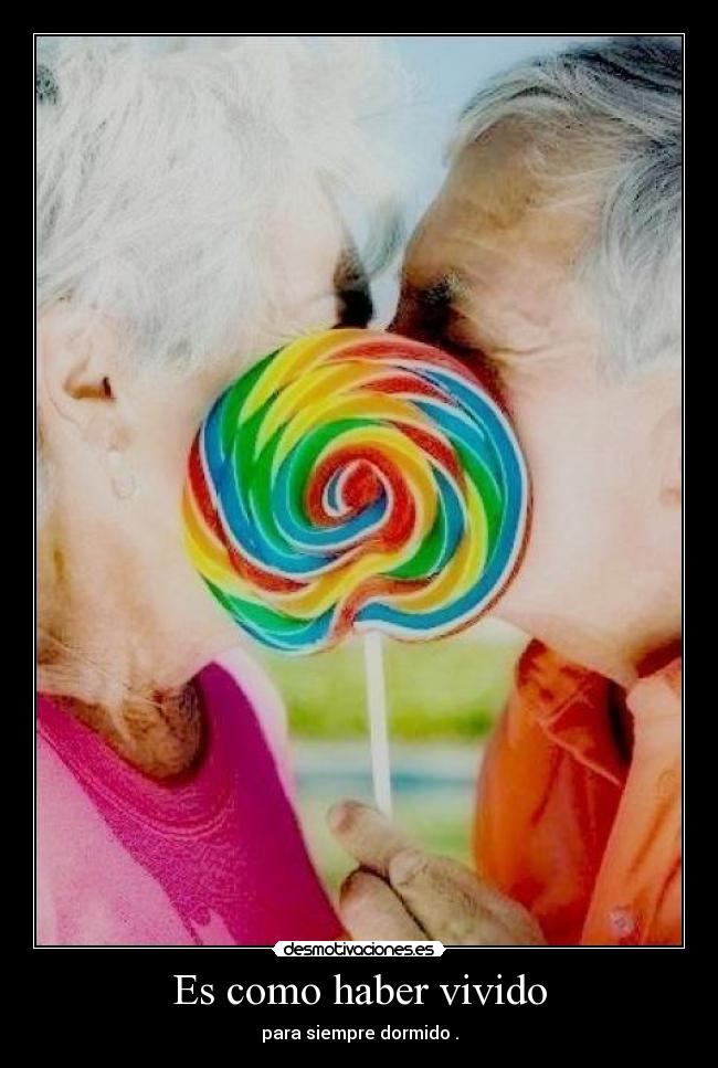 Es como haber vivido -