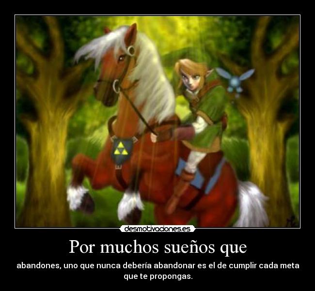Por muchos sueños que - abandones, uno que nunca debería abandonar es el de cumplir cada meta
que te propongas.