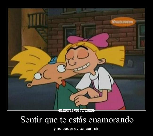 Sentir que te estás enamorando - y no poder evitar sonreír.