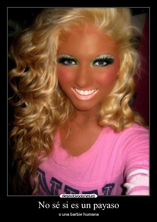 No sé si es un payaso - o una barbie humana