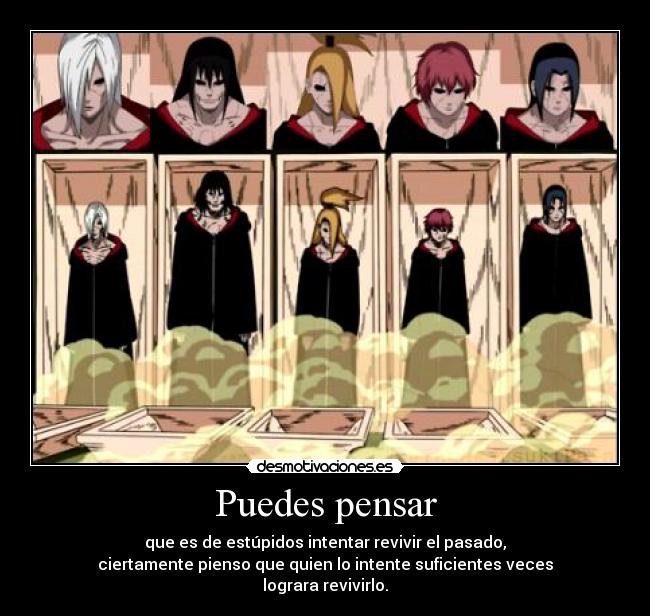 carteles pasado revivir naruto akatsuki edo tensei nagato kakuzu deidara sasori itachi anime manga desmotivaciones