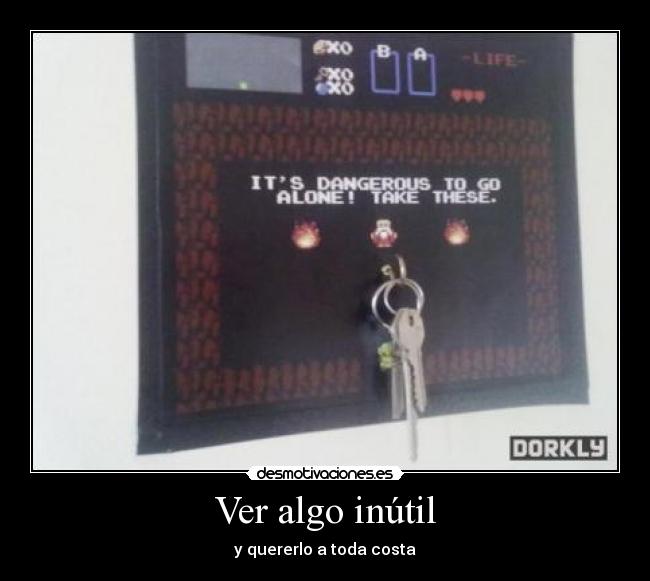 carteles zelda its dangerous alone take this these llaves the legend link nes desmotivaciones