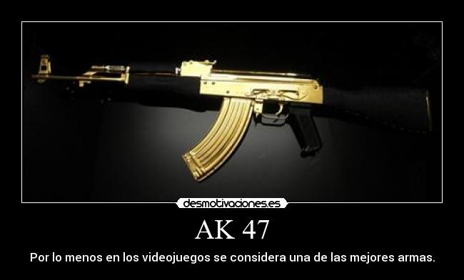 AK 47 - 