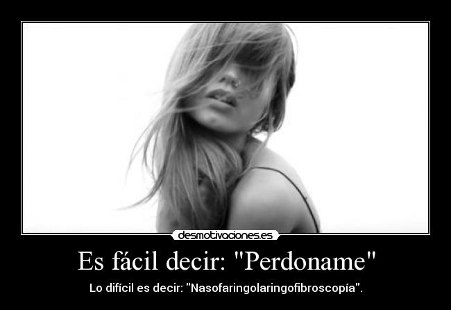 carteles facil decir perdoname desmotivaciones