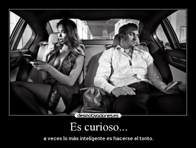 Es curioso... -