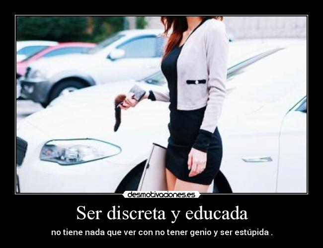 Ser discreta y educada - 