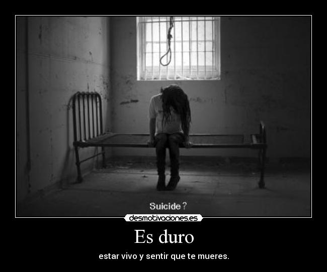 Es duro -