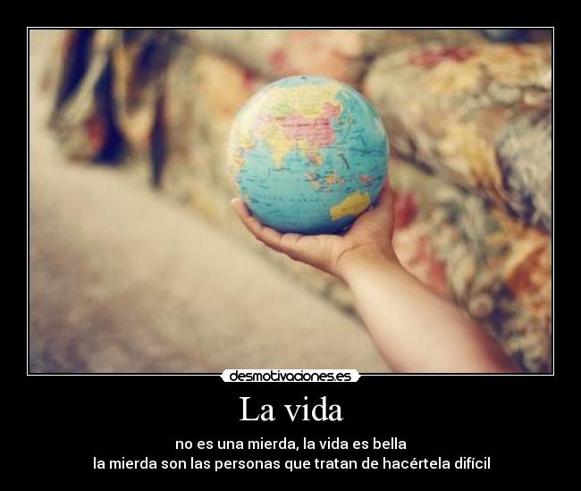 La vida -