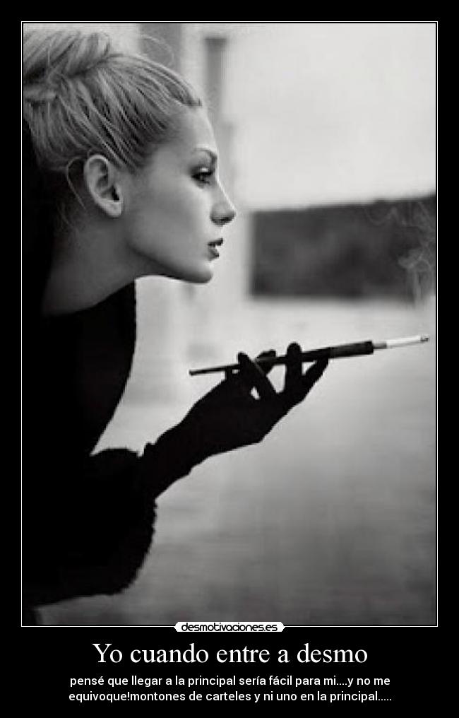 Yo cuando entre a desmo - pensé que llegar a la principal sería fácil para mi....y no me
equivoque!montones de carteles y ni uno en la principal.....