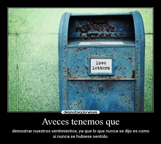 Aveces tenemos que -