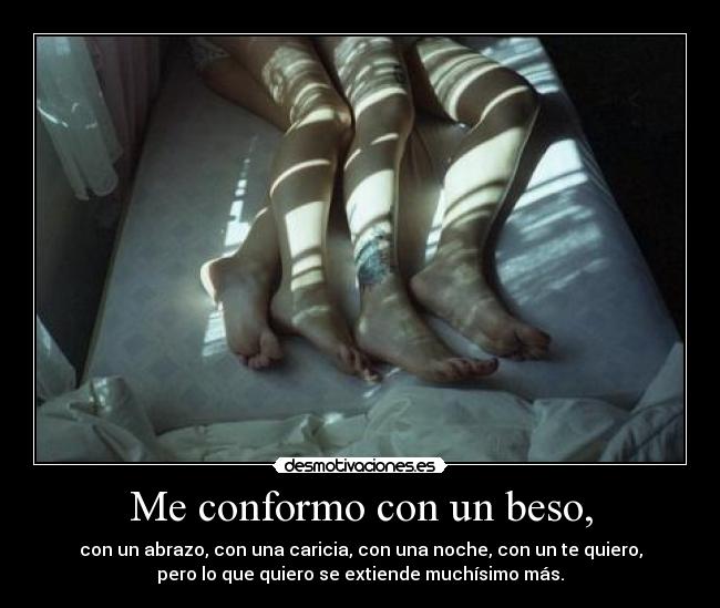 Me conformo con un beso, - 