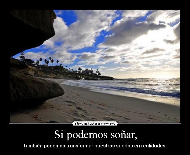 Si podemos soñar, -
