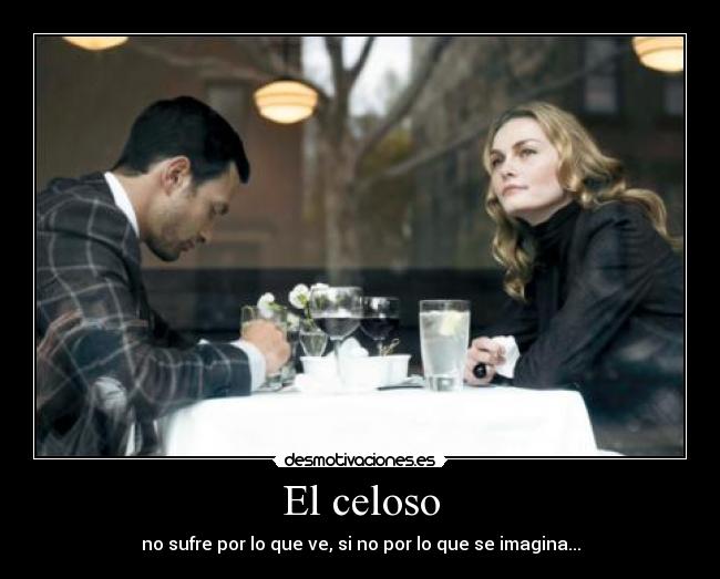 carteles celos amor fashiongirl desmotivaciones