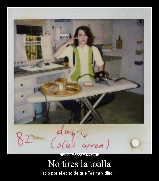 No tires la toalla -