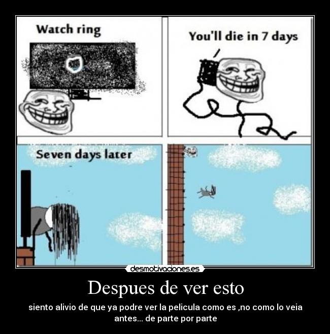 Despues de ver esto - siento alivio de que ya podre ver la pelicula como es ,no como lo veia
antes... de parte por parte