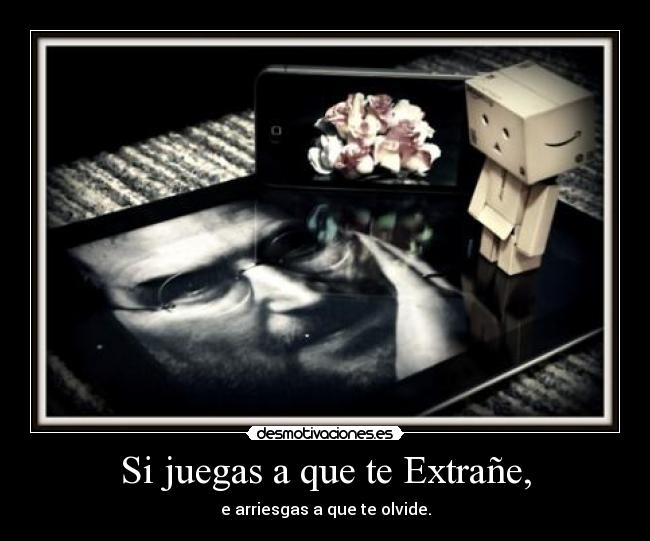 Si juegas a que te Extrañe, - 
