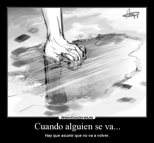 carteles marchar perdida alguien echar menos logico pero volvera desmotivaciones