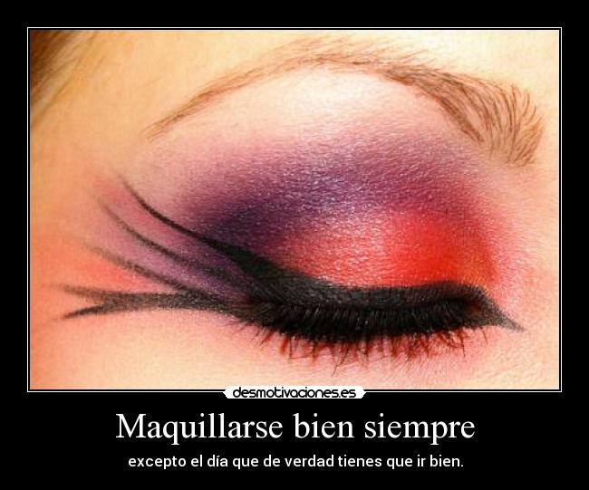 Maquillarse bien siempre -