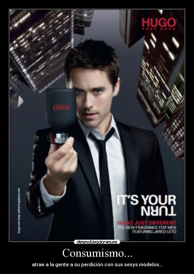 Consumismo... - atrae a la gente a su perdición con sus sexys modelos...