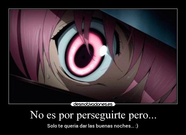 No es por perseguirte pero... -