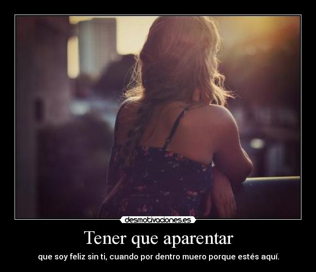 Tener que aparentar -