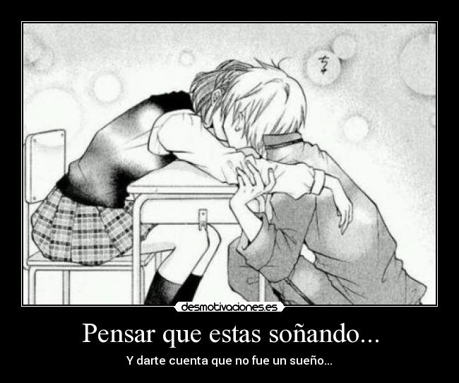 Pensar que estas soñando... - 