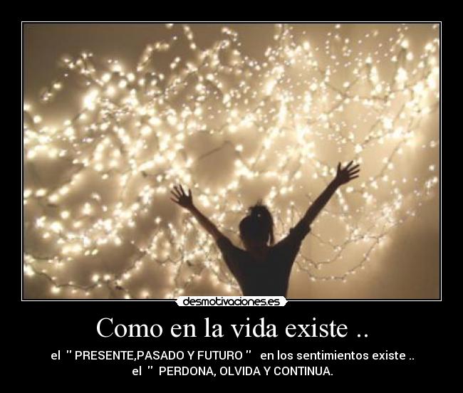 Como en la vida existe .. - 