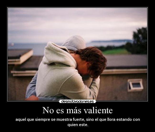 No es más valiente -
