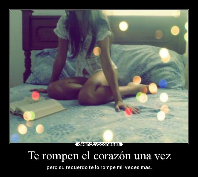 Te rompen el corazón una vez -