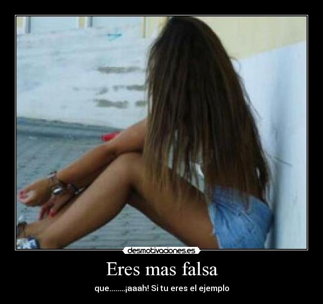 carteles eres mas falsa desmotivaciones