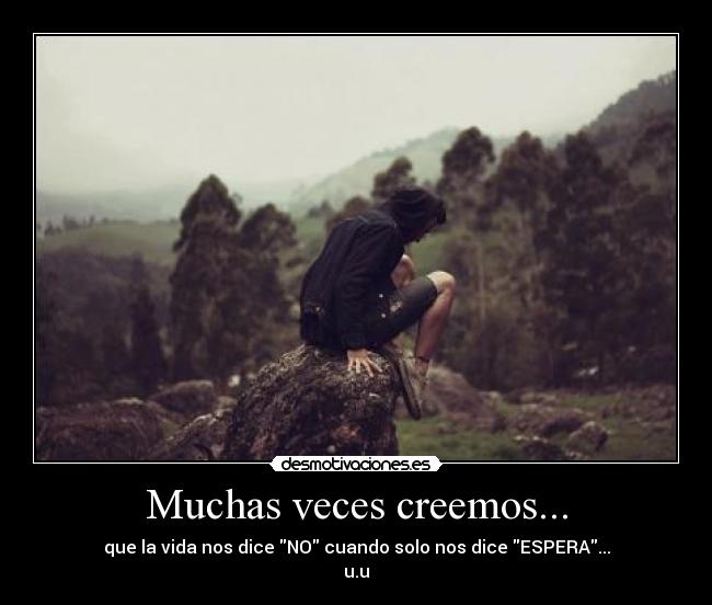 Muchas veces creemos... -