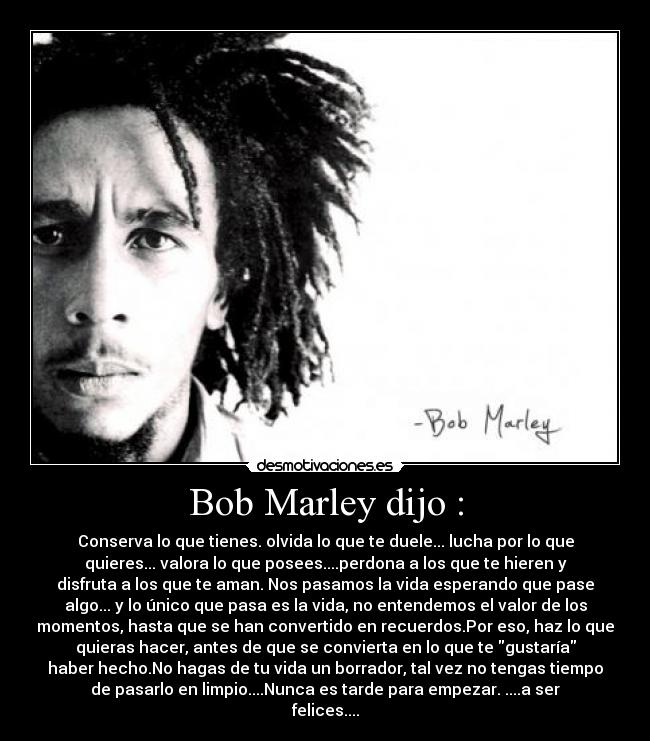 Bob Marley dijo : -